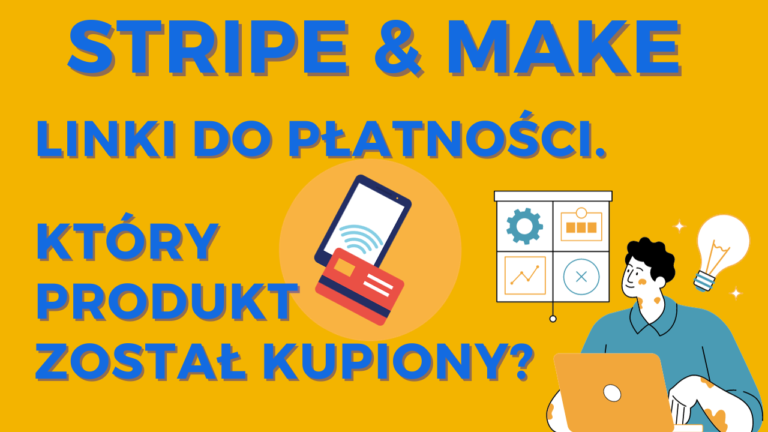 LINKI DO PŁATNOŚCI W STRIPE - Który produkt został kupiony Znajdź produkt w swojej automatyzacji w aplikacji Make Integromat