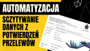 Read more about the article Jak automatycznie sczytywać dane z faktur i potwierdzeń przelewów? 📄