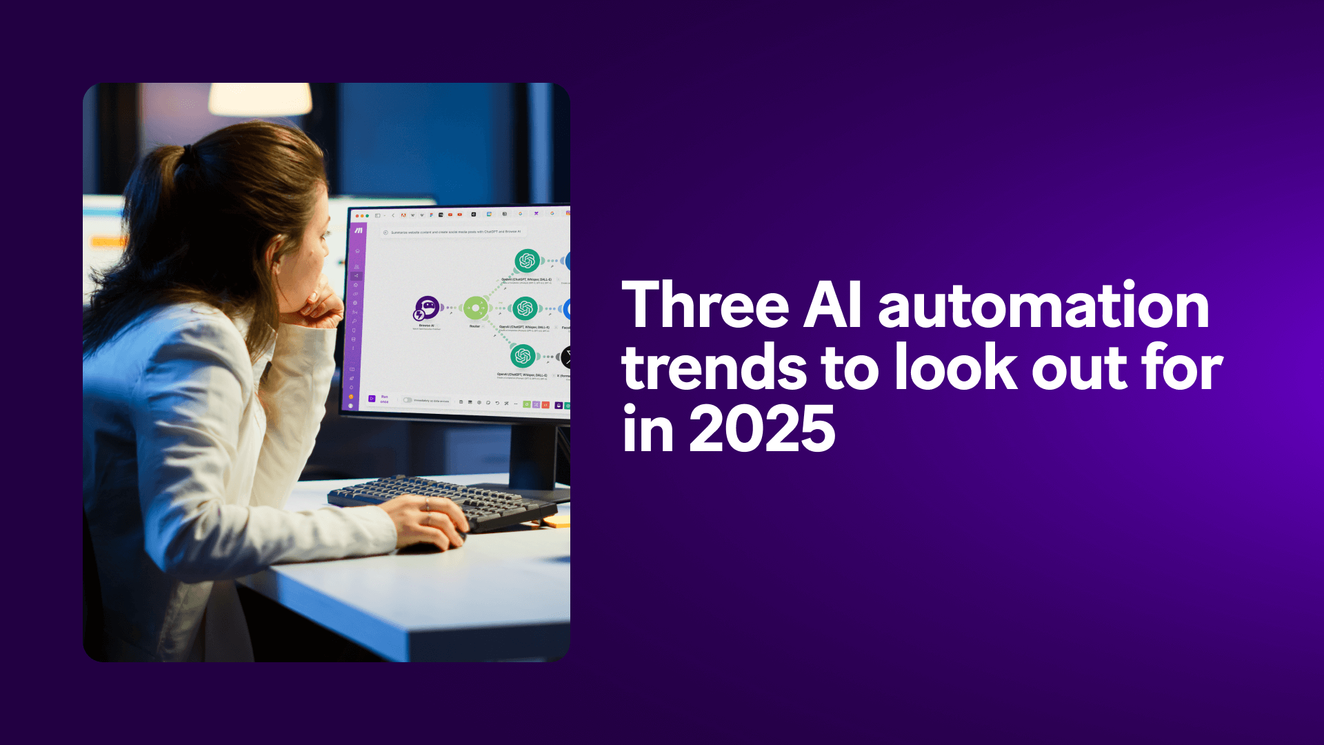 Trzy trendy automatyzacji AI, na które warto zwrócić uwagę w 2025 roku